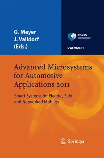 Advanced Microsystems for Automotive Applications 2011: Smart Systems for Electric, Safe and Networked Mobility by Gereon Meyer