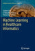 Machine Learning in Healthcare Informatics by Sumeet Dua