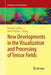 New Developments in the Visualization and Processing of Tensor Fields by David H. Laidlaw