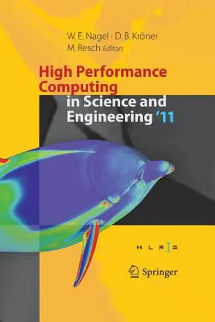 High Performance Computing in Science and Engineering '11: Transactions of the High Performance Computing Center, Stuttgart (Hlrs) 2011 by Wolfgang E. Nagel