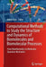 Computational Methods to Study the Structure and Dynamics of Biomolecules and Biomolecular Processes: From Bioinformatics to Molecular Quantum Mechani by Adam Liwo