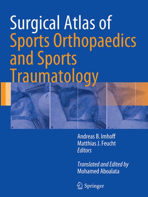 Surgical Atlas of Sports Orthopaedics and Sports Traumatology by Andreas B. Imhoff