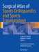 Surgical Atlas of Sports Orthopaedics and Sports Traumatology by Andreas B. Imhoff