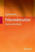 Polycondensation: History and New Results by Hans Kricheldorf