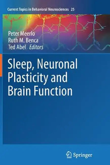 Sleep, Neuronal Plasticity and Brain Function by Peter Meerlo