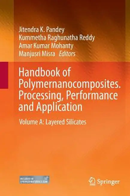 Handbook of Polymernanocomposites. Processing, Performance and Application: Volume A: Layered Silicates by Jitendra K. Pandey