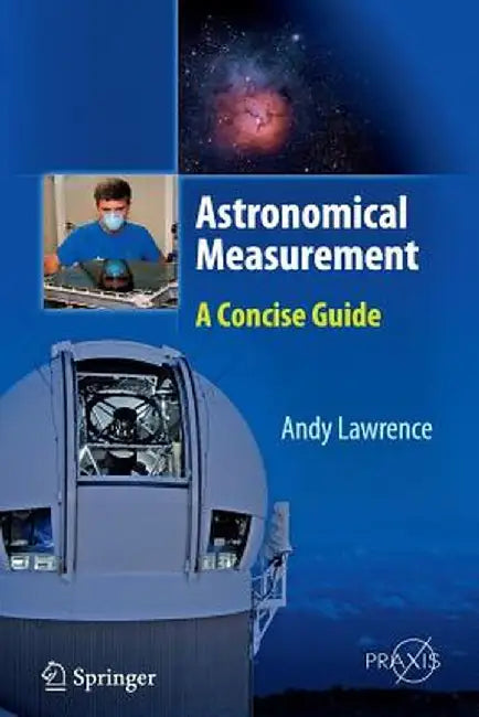 Astronomical Measurement: A Concise Guide by Andy Lawrence