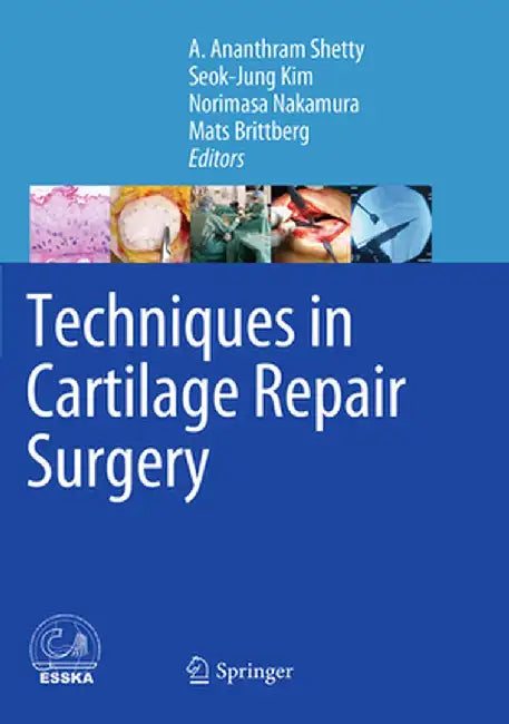 Techniques in Cartilage Repair Surgery by A. Ananthram Shetty