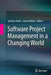 Software Project Management in a Changing World by Günther Ruhe