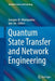 Quantum State Transfer and Network Engineering by Georgios M. Nikolopoulos