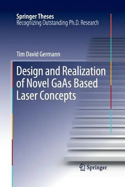Design and Realization of Novel GAAS Based Laser Concepts by Tim David Germann