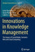 Innovations in Knowledge Management: The Impact of Social Media, Semantic Web and Cloud Computing by Liana Razmerita