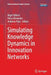 Simulating Knowledge Dynamics in Innovation Networks by Nigel Gilbert
