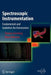 Spectroscopic Instrumentation: Fundamentals and Guidelines for Astronomers by Thomas Eversberg