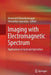 Imaging with Electromagnetic Spectrum: Applications in Food and Agriculture by Annamalai Manickavasagan