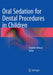 Oral Sedation for Dental Procedures in Children by Stephen Wilson
