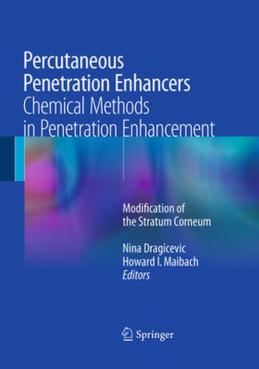 Percutaneous Penetration Enhancers Chemical Methods in Penetration Enhancement: Modification of the Stratum Corneum by Nina Dragicevic