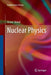 Nuclear Physics by Anwar Kamal