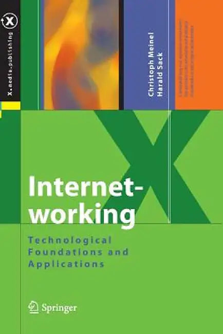 Internetworking: Technological Foundations and Applications by Christoph Meinel