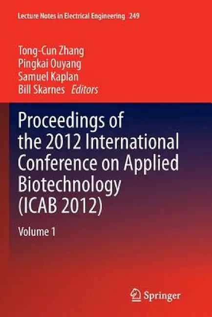 Proceedings of the 2012 International Conference on Applied Biotechnology (Icab 2012): Volume 1 by Tong-Cun Zhang