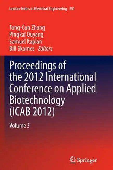 Proceedings of the 2012 International Conference on Applied Biotechnology (Icab 2012): Volume 3 by Tong-Cun Zhang