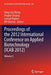 Proceedings of the 2012 International Conference on Applied Biotechnology (Icab 2012): Volume 3 by Tong-Cun Zhang