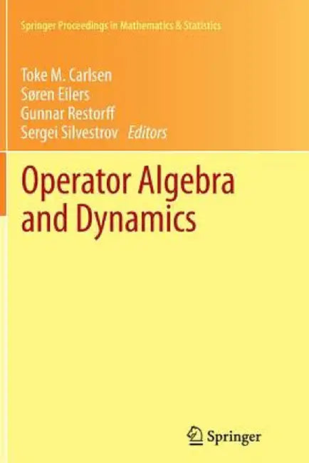 Operator Algebra and Dynamics: Nordforsk Network Closing Conference, Faroe Islands, May 2012 by Toke M. Carlsen