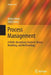 Process Management: A Multi-Disciplinary Guide to Theory, Modeling, and Methodology by Nadja Damij
