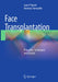 Face Transplantation: Principles, Techniques and Artistry by Juan P. Barret