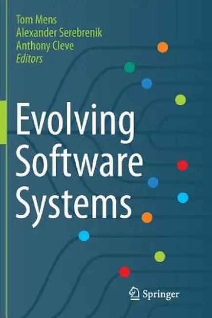Evolving Software Systems by Tom Mens