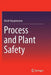 Process and Plant Safety by Ulrich Hauptmanns