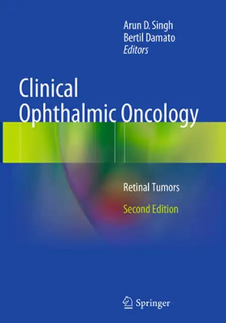 Clinical Ophthalmic Oncology: Retinal Tumors by Arun D. Singh