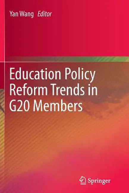 Education Policy Reform Trends in G20 Members by Yan Wang