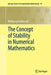 The Concept of Stability in Numerical Mathematics by Wolfgang Hackbusch