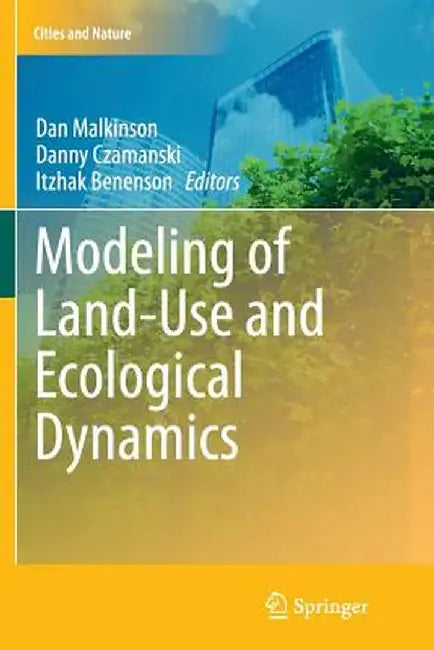 Modeling of Land-Use and Ecological Dynamics by Dan Malkinson