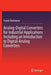 Analog-Digital Converters for Industrial Applications Including an Introduction to Digital-Analog Converters by Frank Ohnhäuser