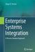 Enterprise Systems Integration: A Process-Oriented Approach by Diogo R. Ferreira