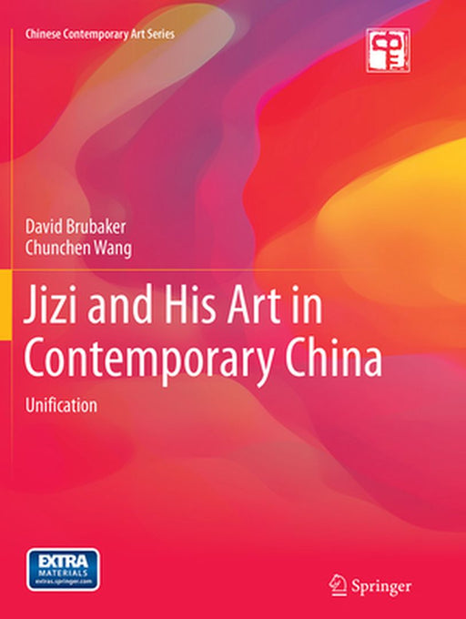Jizi and His Art in Contemporary China: Unification by David Adam Brubaker