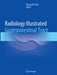 Radiology Illustrated: Gastrointestinal Tract by Byung Ihn Choi