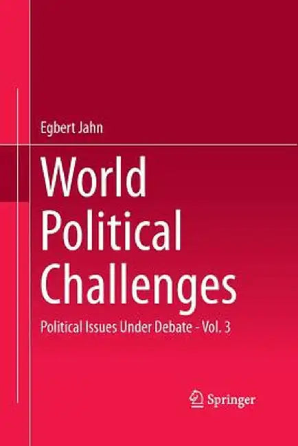 World Political Challenges: Political Issues Under Debate - Vol. 3 by Egbert Jahn
