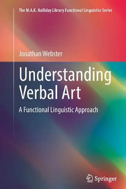 Understanding Verbal Art: A Functional Linguistic Approach by Jonathan Webster