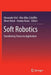 Soft Robotics: Transferring Theory to Application by Alexander Verl