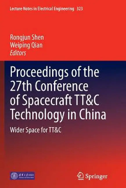 Proceedings of the 27th Conference of Spacecraft Tt&c Technology in China: Wider Space for Tt&c by Rongjun Shen