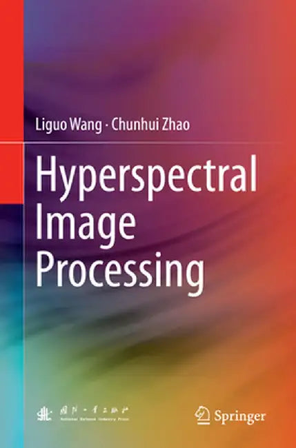 Hyperspectral Image Processing by Liguo Wang