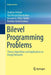 Bilevel Programming Problems: Theory, Algorithms and Applications to Energy Networks by Stephan Dempe
