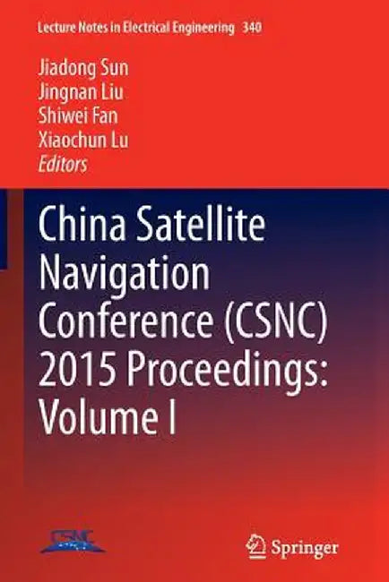 China Satellite Navigation Conference (Csnc) 2015 Proceedings: Volume I by Jiadong Sun