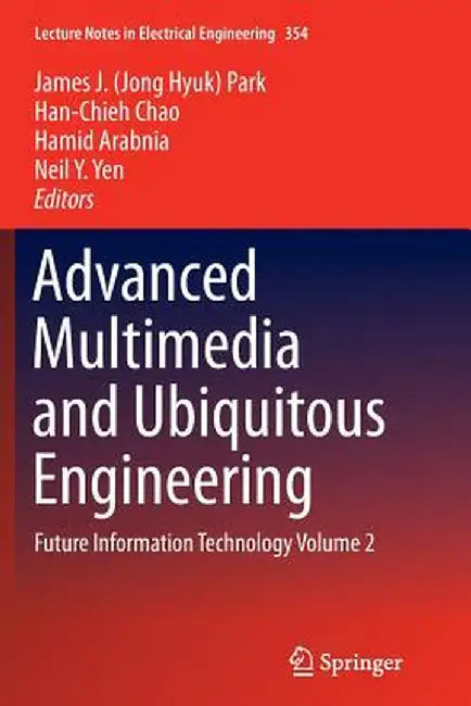 Advanced Multimedia and Ubiquitous Engineering: Future Information Technology Volume 2 by James J. Park