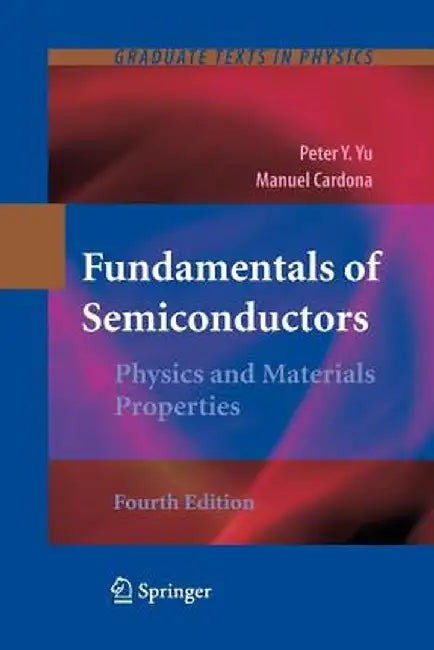 Fundamentals of Semiconductors: Physics and Materials Properties by Peter Yu