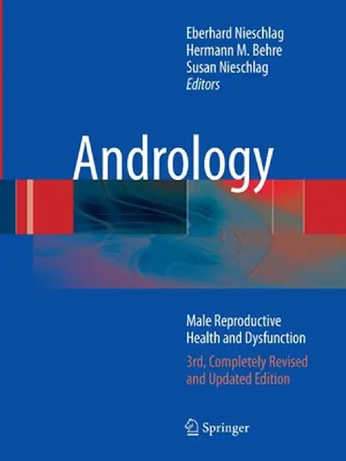 Andrology: Male Reproductive Health and Dysfunction by Eberhard Nieschlag