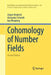 Cohomology of Number Fields by Jürgen Neukirch